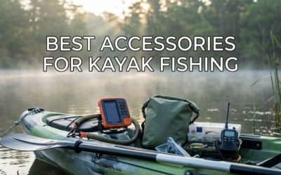 Best Accessories For Kayak Fishing: 6 Essential Gear Upgrades 2026