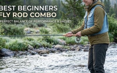 Best Beginners Fly Rod Combo: Perfect Gear for Fast Wins